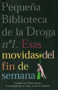 Esas movidas del fin de semana. Pequeña biblioteca de la droga. Grupo Pandora. Editor: Pedro Tabernero.