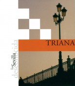 La Sevilla desconocida: Triana. Publicaciones y acciones para el turismo. Grupo Pandora. Editor: Pedro Tabernero.