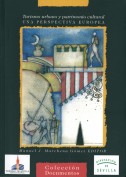 Turismo urbano y patrimonio cultural. Una perspectiva europea. Publicaciones y acciones para el turismo. Grupo Pandora. Editor: Pedro Tabernero.