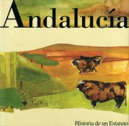 Andalucía. Historia de un estatuto. Entornos andaluces. Grupo Pandora. Editor: Pedro Tabernero.