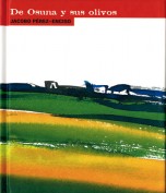 Jacobo Pérez-Enciso. De Osuna y sus olivos. Grupo Pandora. Editor: Pedro Tabernero.