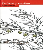 Alfredo González. De Osuna y sus olivos. Grupo Pandora. Editor: Pedro Tabernero.