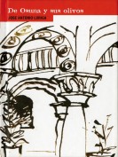 José Antonio Loriga. De Osuna y sus olivos. Grupo Pandora. Editor: Pedro Tabernero.