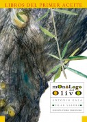 Monólogo del olivo. Los libros del primer aceite. Grupo Pandora. Editor: Pedro Tabernero.