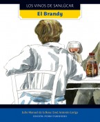 El brandy. Los vinos de Sanlúcar. Grupo Pandora. Editor: Pedro Tabernero.