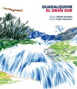 Guadalquivir, el gran sur. Laboratorio de imágenes. Grupo Pandora. Editor: Pedro Tabernero.