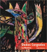 Dados Cargados. La Mentira. Proyecto y Dirección Gráfica: Pedro Tabernero