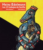 Heinz Edelmann. Los 12 trabajos de Sevilla. Grupo Pandora. Pedro Tabernero